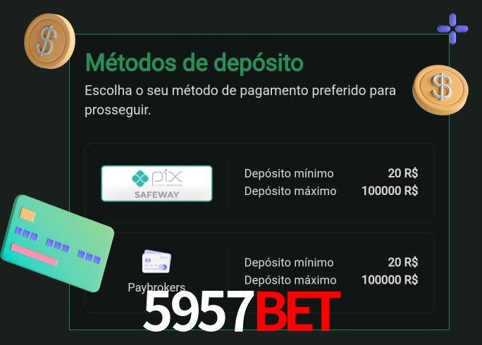 O cassino 5957bet oferece uma grande variedade de métodos de pagamento