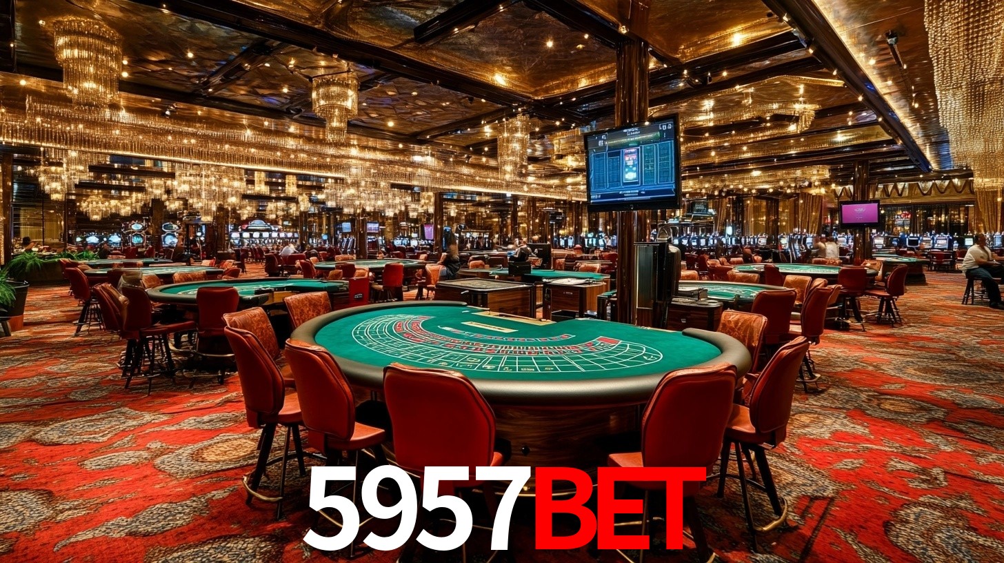 5957bet: Jogos de Caça-Níqueis-Altas Recompensas, Roleta-Velocidade, Blackjack-Desafios Máximos